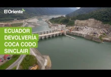 Ecuador evalúa devolver Coca Codo Sinclair 
