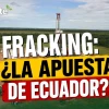 ¿Hallazgo en Sucumbíos cambiará el futuro petrolero del Ecuador?