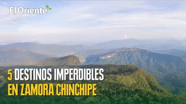 5 destinos que no puede dejar de visitar en Zamora Chinchipe 